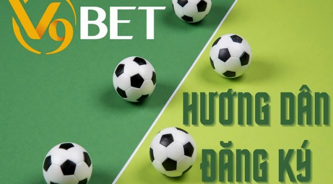 Hướng dẫn tạo tài khoản cá cược V9Bet