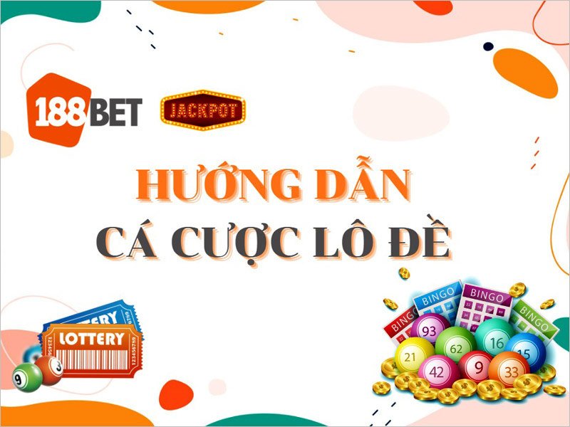 Hướng dẫn cá cược lô đề tại casino 188Bet